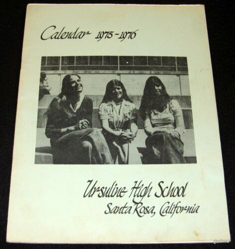 URSULINE HIGH SCHOOL 1975 1976 CALENDAR ACADEMIC SCHEDULE SANTA ROSA