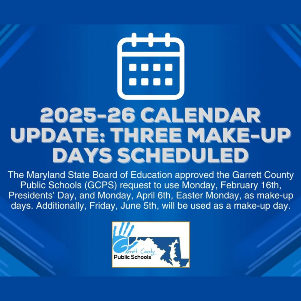 Garrett County Public Schools 2025 26 Calendar Update Three Make up Days Scheduled Deep Creek Times